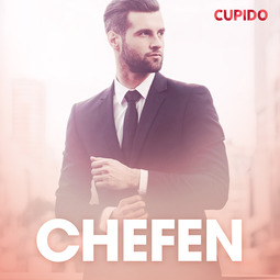 Cupido - Chefen - erotiska noveller, audiobook