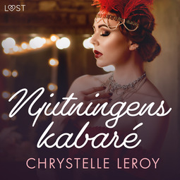 Leroy, Chrystelle - Njutningens kabaré - erotisk novell, äänikirja