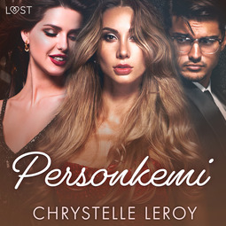 Leroy, Chrystelle - Personkemi - erotisk novell, äänikirja