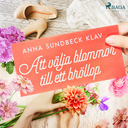 Klav, Anna Sundbeck - Att välja blommor till ett bröllop, äänikirja