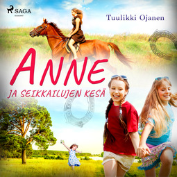 Ojanen, Tuulikki - Anne ja seikkailujen kesä, audiobook