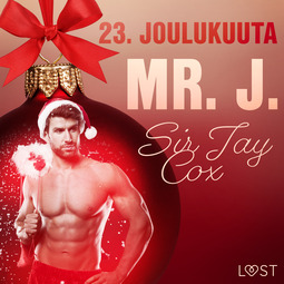 Cox, Sir Jay - 23. joulukuuta: Mr. J. - eroottinen joulukalenteri, äänikirja