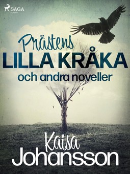 Johansson, Kaisa - Prästens lilla kråka och andra noveller, ebook
