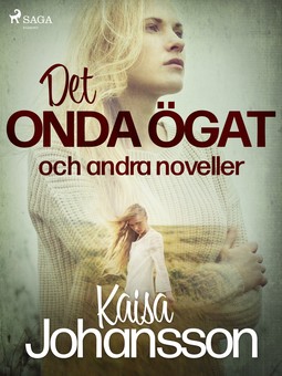 Johansson, Kaisa - Det onda ögat och andra noveller, ebook