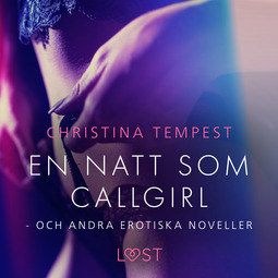 Tempest, Christina - En natt som Callgirl - och andra erotiska noveller, audiobook