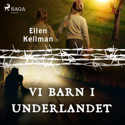 Kellman, Ellen - Vi barn i underlandet, äänikirja