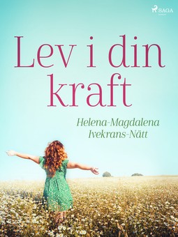 Ivekrans-Nätt, Helena-Magdalena - Lev i din kraft, ebook