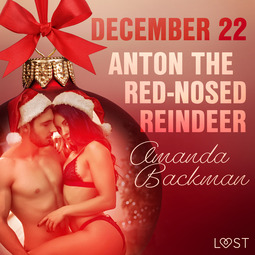 Backman, Amanda - December 22: Anton the Red-Nosed Reindeer - An Erotic Christmas Calendar, äänikirja