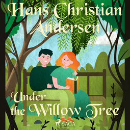 Andersen, Hans Christian - Under the Willow Tree, audiobook