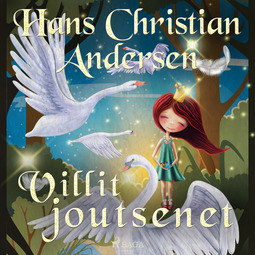Andersen, H. C. - Villit joutsenet, audiobook