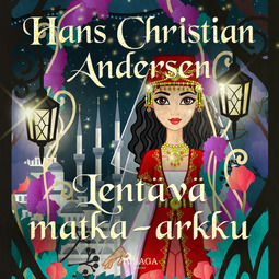 Andersen, H. C. - Lentävä matka-arkku, audiobook