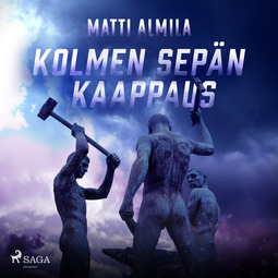 Almila, Matti - Kolmen Sepän kaappaus, audiobook