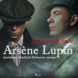 Leblanc, Maurice - Arsène Lupin taistelussa Sherlock Holmesia vastaan, audiobook