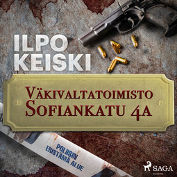 Keiski, Ilpo - Väkivaltatoimisto Sofiankatu 4a, äänikirja