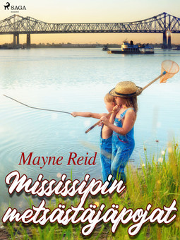 Reid, Mayne - Mississipin metsästäjäpojat, ebook