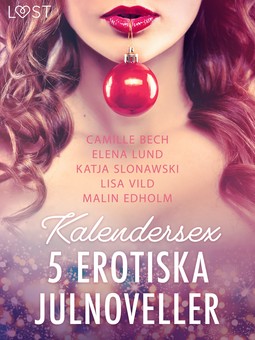 Edholm, Malin - Kalendersex - 5 erotiska julnoveller, ebook