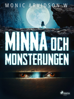 W, Monic Arvidson - Minna och monsterungen, ebook