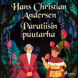 Andersen, H. C. - Paratiisin puutarha, äänikirja