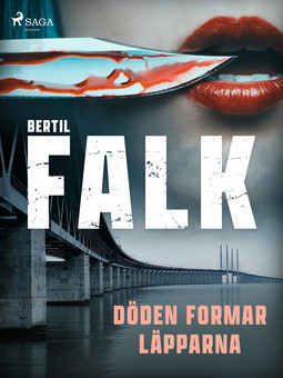 Falk, Bertil - Döden formar läpparna, ebook