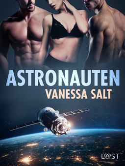 Salt, Vanessa - Astronauten - erotisk novell, e-bok