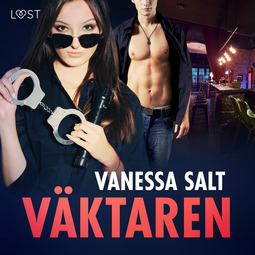 Salt, Vanessa - Väktaren - erotisk novell, audiobook