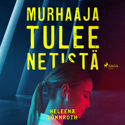 Lönnroth, Heleena - Murhaaja tulee netistä, audiobook