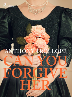 Trollope, Anthony - Can You Forgive Her, ebook