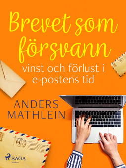 Mathlein, Anders - Brevet som försvann : vinst och förlust i e-postens tid, e-kirja