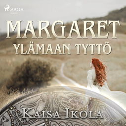 Ikola, Kaisa - Margaret, Ylämaan tyttö, äänikirja