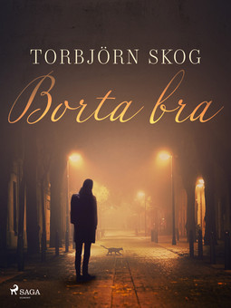 Skog, Torbjörn - Borta bra, ebook