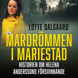Dalgaard, Lotte - Mardrömmen i Mariestad - Historien om Helena Anderssons försvinnande, audiobook
