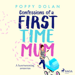 Dolan, Poppy - Confessions of a First-Time Mum, audiobook