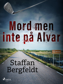 Bergfeldt, Staffan - Mord men inte på Alvar, e-kirja