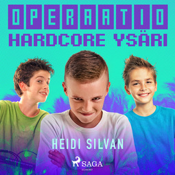 Silvan, Heidi - Operaatio Hardcore Ysäri, äänikirja