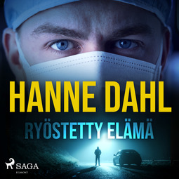 Dahl, Hanne - Ryöstetty elämä, audiobook