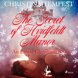 Tempest, Christina - The Secret of Hvidfeldt Manor - An Erotic Christmas Story, audiobook
