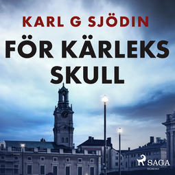 Sjödin, Karl G - För kärleks skull, audiobook