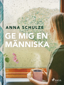 Schulze, Anna - Ge mig en människa, ebook