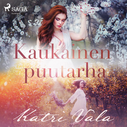 Vala, Katri - Kaukainen puutarha, audiobook