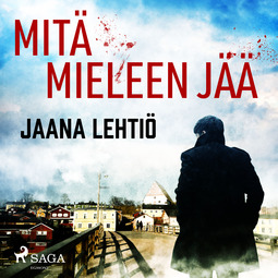 Lehtiö, Jaana - Mitä mieleen jää, audiobook