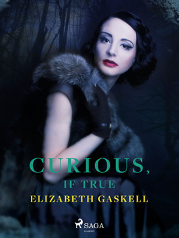 Gaskell, Elizabeth - Curious, if True, ebook