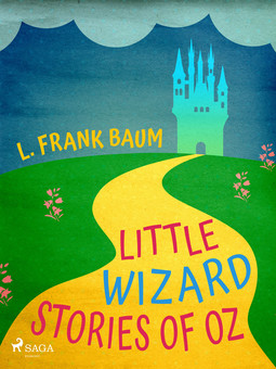 Baum, L. Frank. - Little Wizard Stories of Oz, ebook