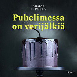 Pulla, Armas J. - Puhelimessa on verijälkiä, audiobook