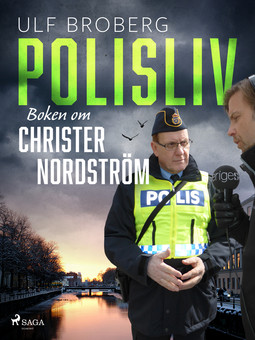 Broberg, Ulf - Polisliv: Boken om Christer Nordström, ebook