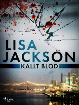 Jackson, Lisa - Kallt blod, e-bok