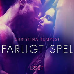 Tempest, Christina - Farligt spel - erotisk novell, audiobook