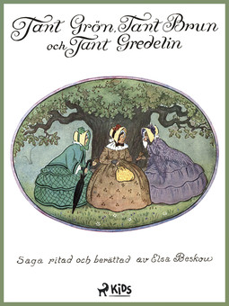 Beskow, Elsa - Tant Grön, tant Brun och tant Gredelin, e-bok