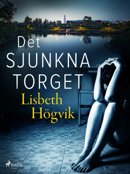 Högvik, Lisbeth - Det sjunkna torget, ebook