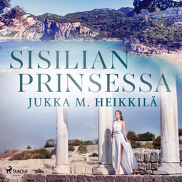Heikkilä, Jukka M. - Sisilian prinsessa, äänikirja