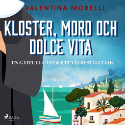 Morelli, Valentina - Kloster, mord och dolce vita - En gåtfull gäst & Ett välbeställt lik, audiobook